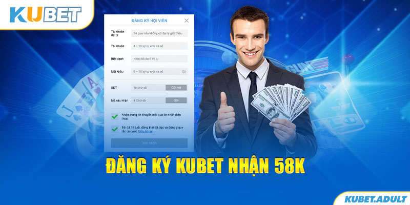 đăng ký kubet nhận 58K